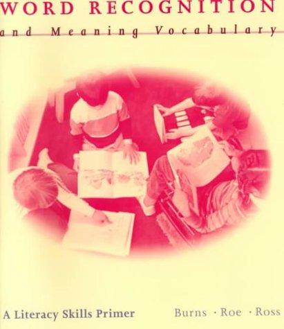 Cover image for Word Recognition and Meaning Vocabulary: A Literacy Skills Primer