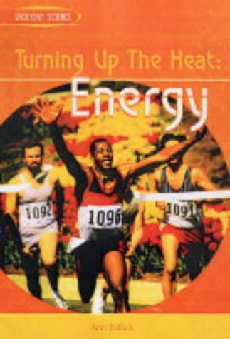 Cover image for Turning Up the Heat (Everyday Science)