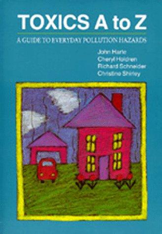 Cover image for Toxics A to Z: A Guide to Everyday Pollution Hazards
