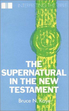 Cover image for The Supernatural in the New Testament (Interpreting the Bible)