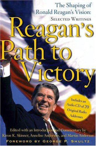 Cover image for Reagan's Path to Victory: The Shaping of Ronald Reagan's Vision: Selected Writings