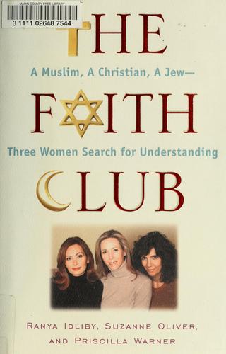 Cover image for The Faith Club: A Muslim, A Christian, A Jew-- Three Women Search for Understanding