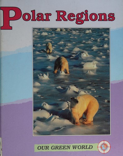 Cover image for Polar Regions (Our Green World)