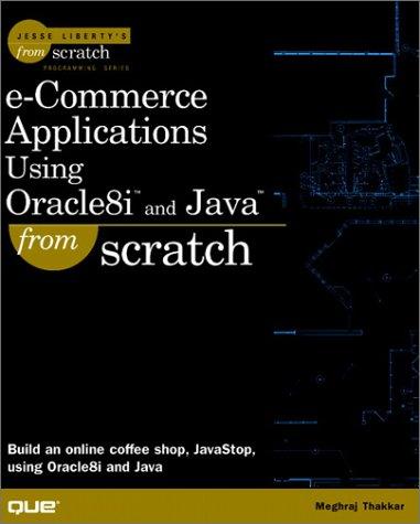 Cover image for e-Commerce Applications Using Oracle8i and Java From Scratch