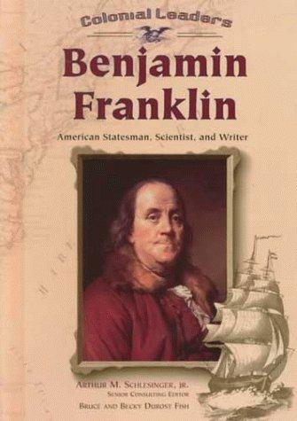 Cover image for Benjamin Franklin: American Statesman, Scientist, and Writer (Colonial Leaders)