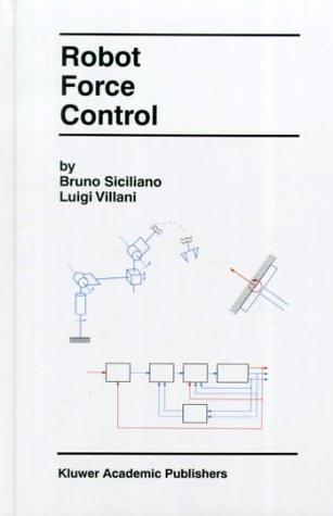 Cover image for Robot Force Control (The International Series in Engineering and Computer Science)