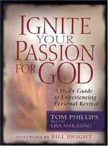Cover image for Ignite Your Passion for God A Daily Guide to Experienceing Personal Revival
