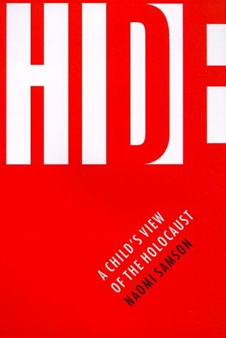 Cover image for Hide : A Child's View of the Holocaust