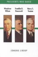 Cover image for Wilson/Roosevelt/Harry Truman (Presidents Who Dared)