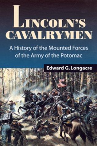 Cover image for Lincoln's Cavalrymen: A History of the Mounted Forces of the Army of the Potomac, 1861-1865