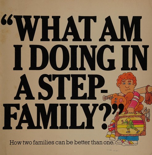 Cover image for What Am I Doing in a Step-Family?'