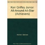 Cover image for Ken Griffey Junior: All-Around All-Star (The Achievers)
