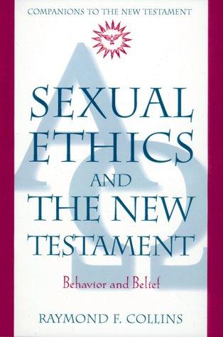 Cover image for Sexual Ethics and The New Testament: Behavior and Belief - Companions to the New Testament