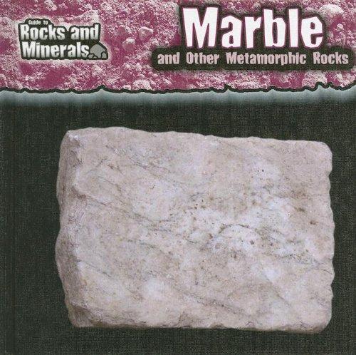 Cover image for Marble and Other Metamorphic Rocks (Guide to Rocks and Minerals)
