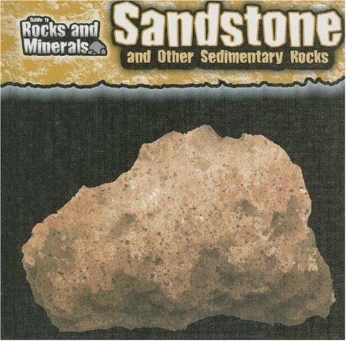 Cover image for Sandstone and Other Sedimentary Rocks (Guide to Rocks and Minerals)