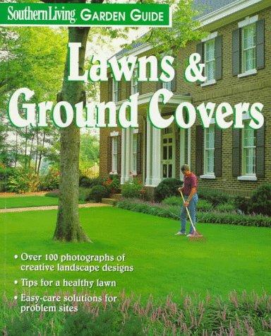 Cover image for Southern Living Garden Guide: Lawns & Ground Covers (Southern Living Garden Guides)