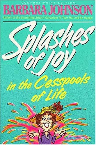 Cover image for SPLASHES OF JOY IN THE CESSPOOLS OF LIFE