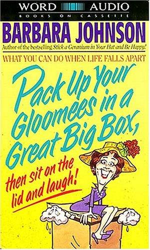 Cover image for Pack Up Your Gloomies in a Great Big Box, Then Sit On the Lid and Laugh!