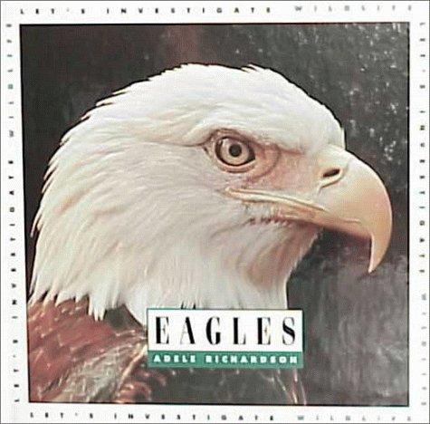 Cover image for Eagles (Let's Investigate (Mankato, Minn.).) (Let's Investigate (Mankato, Minn.).)