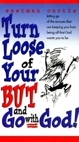 Cover image for Turn Loose of Your but and Go With God