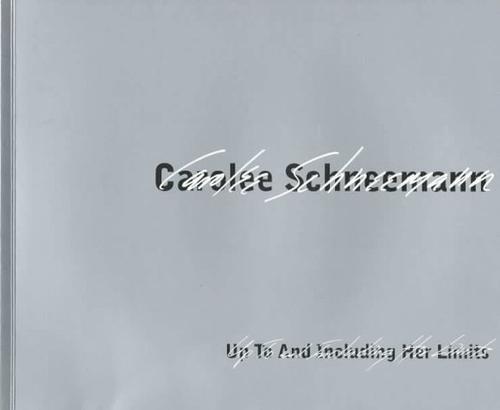 Cover image for Carolee Schneemann: Up to and Including Her Limits