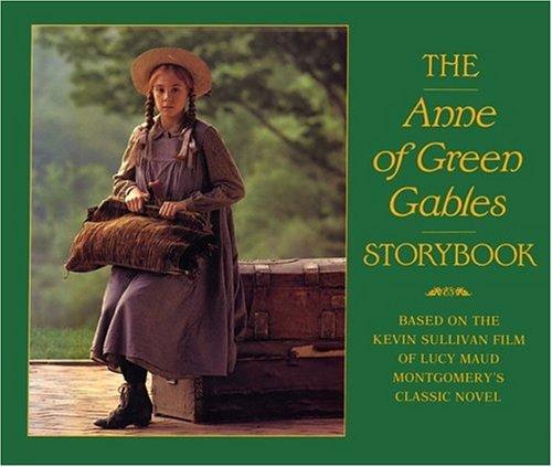 Cover image for The Anne of Green Gables Storybook: Based on the Kevin Sullivan film of Lucy Maud Montgomery's classic novel