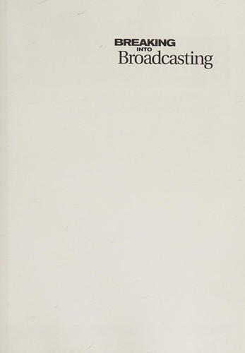 Cover image for Breaking Into Broadcasting
