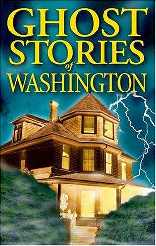 Cover image for Ghost Stories of Washington (Ghost Stories (Lone Pine))