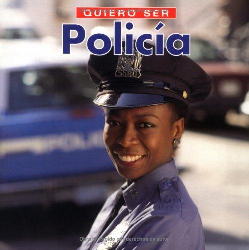 Cover image for Quiero ser Policia (Quiero ser)