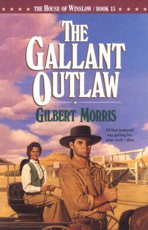 Cover image for The Gallant Outlaw (The House of Winslow #15)