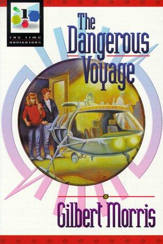 Cover image for The Dangerous Voyage (Time Navigators Series #1)
