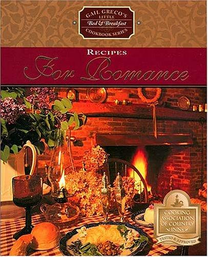Cover image for Recipes for Romance (Gail Greco's Little Bed & Breakfast Cookbook)