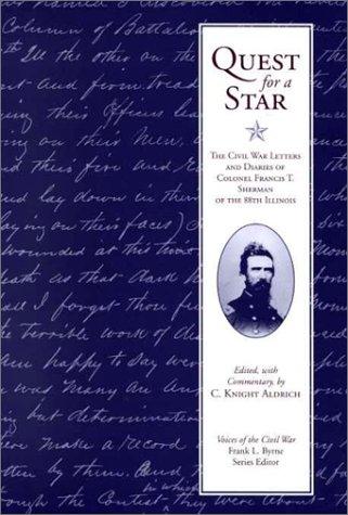 Cover image for Quest for a Star: The Civil War Letters and Diaries of Colonel Francis T. Sherman of the 88th Illinois (Voices of the Civil War Series,)