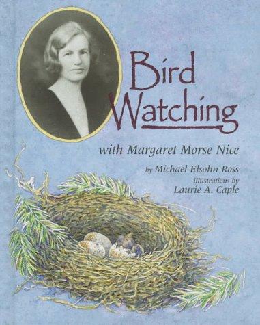 Cover image for Bird Watching With Margaret Morse Nice (Naturalist's Apprentice Biographies)