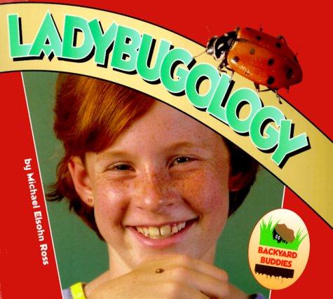 Cover image for Ladybugology (Backyard Buddies)
