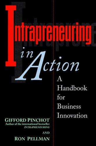 Cover image for Intrapreneuring in Action: A Handbook for Business Innovation