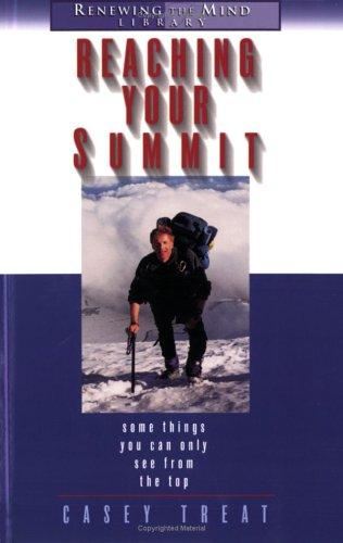 Cover image for Reaching Your Summit: Some Things You Can Only See from the Top