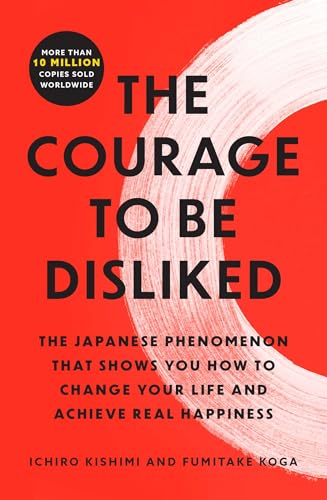 Cover image for THE COURAGE TO BE DISLIKED