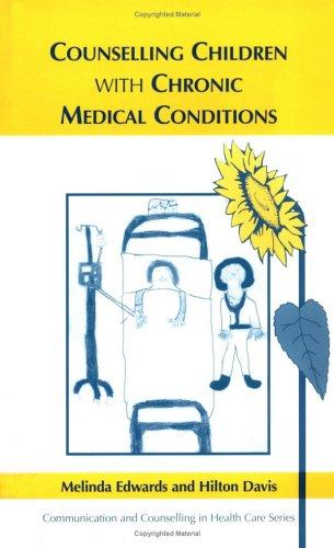 Cover image for Counselling Children With Chronic Medical Conditions (Communication and Counselling in Health Care Series)