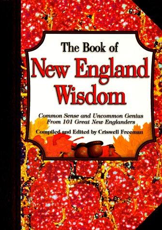 Cover image for Book of New England Wisdom: Common Sense and Uncommon Genius from 101 Great New